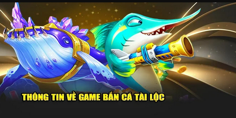 Bắn cá Tài lộc luôn đứng top các đầu game được yêu thích nhất trong những năm qua
