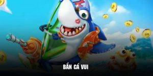 bắn cá vui