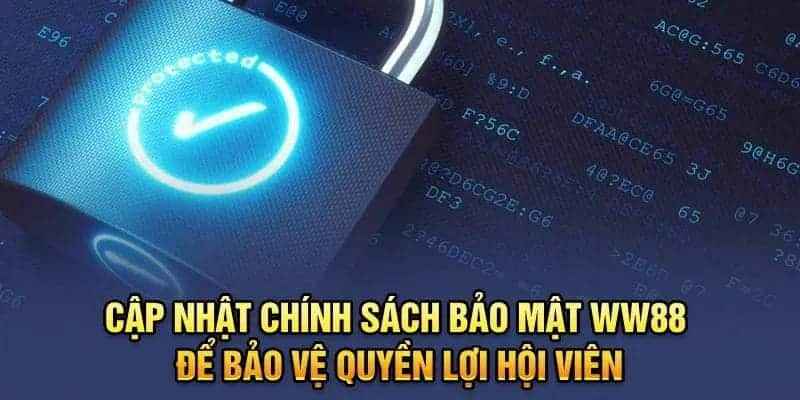 Cập nhật chính sách bảo mật WW88 để bảo vệ quyền lợi hội viên