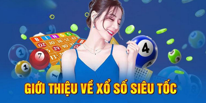 Xổ số siêu tốc loại hình được giới trẻ khá yêu thích bởi cách chơi dễ, thưởng cao